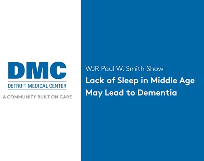 wjr-paul-w-smith-show-lack-of-sleep-in-middle-age-may-lead-to-dementia