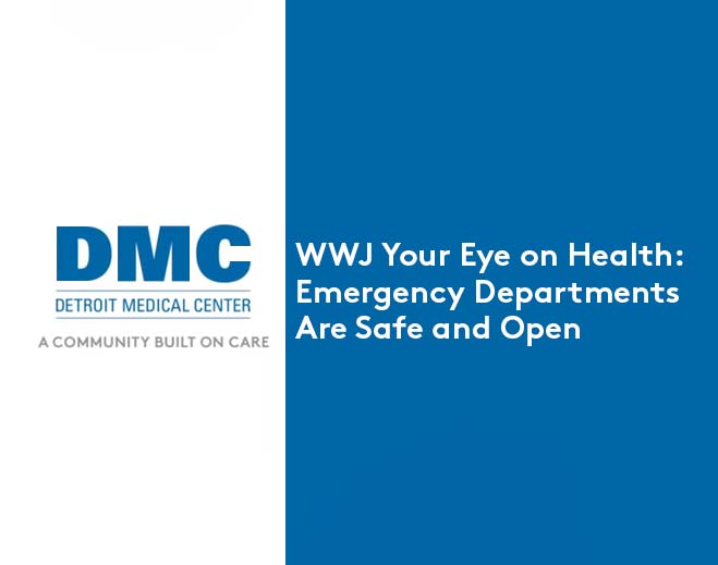 wwj-your-eye-on-health-emergency-departments-are-safe-and-open